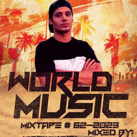 WORLD OF MUSIC MIXTAPE #62-2023-MIXED BY STEPHANO ROSSI-ADE EDITION 2023 by Stephano Rossi