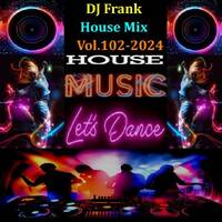 DJ Frank House Mix Vol.102-2024 by DJ Nineteen Seventy One