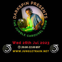 DJ Darkspin - The Jungle Carousel Show #77 - New Jungle Part 20 (Jungletrain.net) 26th July 2023 by darkspin
