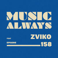 E158 Music Always x Zviko by Music Always