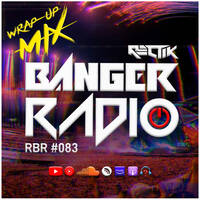 Banger Radio - Episode 83 by Rectik