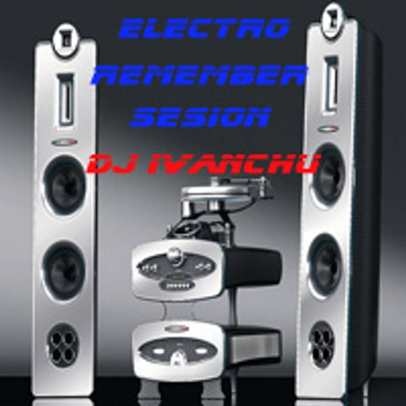 Sesion Electro-Remember @ Ivanchu Dj episode artwork