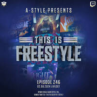 A-Style presents This Is Freestyle EP246 @ REALHARDSTYLE.NL 02.08.2024 by A-Style - Harder Styles DJ