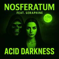 nosferatum feat seraphine - acid darkness (extended mix) by Dj nosferatum (BE)