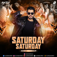 Saturday Saturday (Mashup) - DJ Akey by All Indian DJs Drive