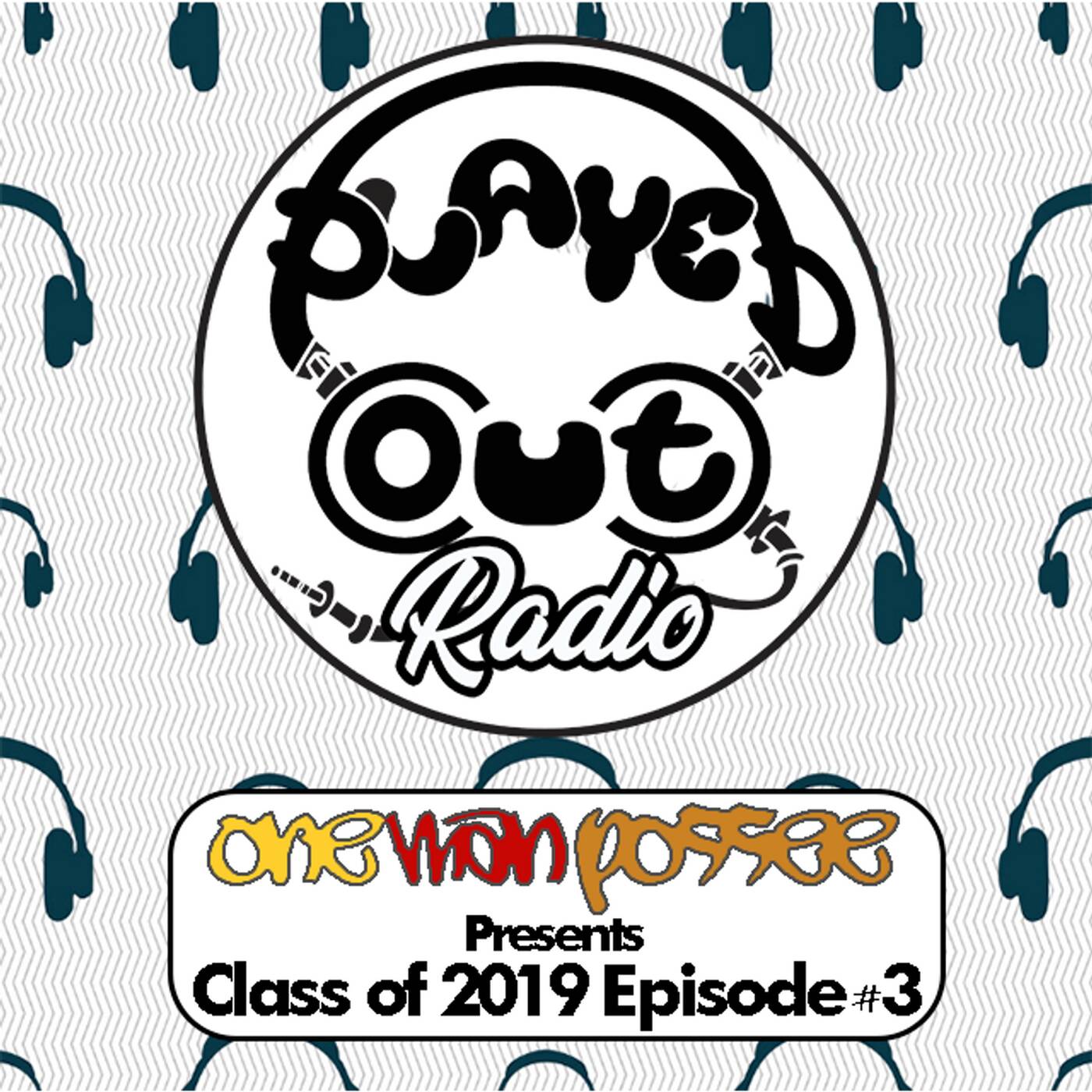 One Man Possee - Class of 2019 Episode #3 episode artwork