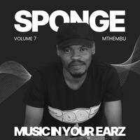 Music in Your Earz (series 7) Mix by Sponge Mthembu by Garage Party