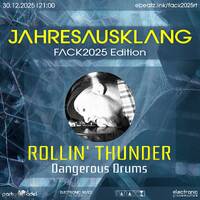Rollin' Thunder @ Jahresausklang (FACK2025 Edition) by Electronic Beatz Network