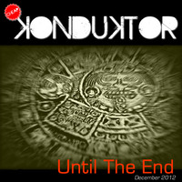 Cheap Konduktor - Until The End - December 2012 by cheap konduktor