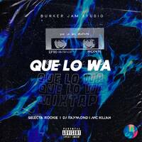 Mc Killah I Dj Raymond - Que Lo Wa MixTape (DanceHall by DJRaymond 🇵🇦