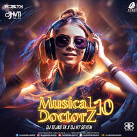 Musical Doctorz Vol. 10 - DJ Tejas TK &amp; DJ H7 Seven