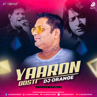 Yaaron Dosti (Remix) - DJ Orange by All Indian DJs Drive