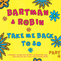 Take me Back to 80 - Part 4 by Bart