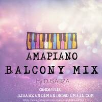 DJSABZA [ AMAPIANO BALCONY MIX ] VOL.50 by Djsabza Ndimande