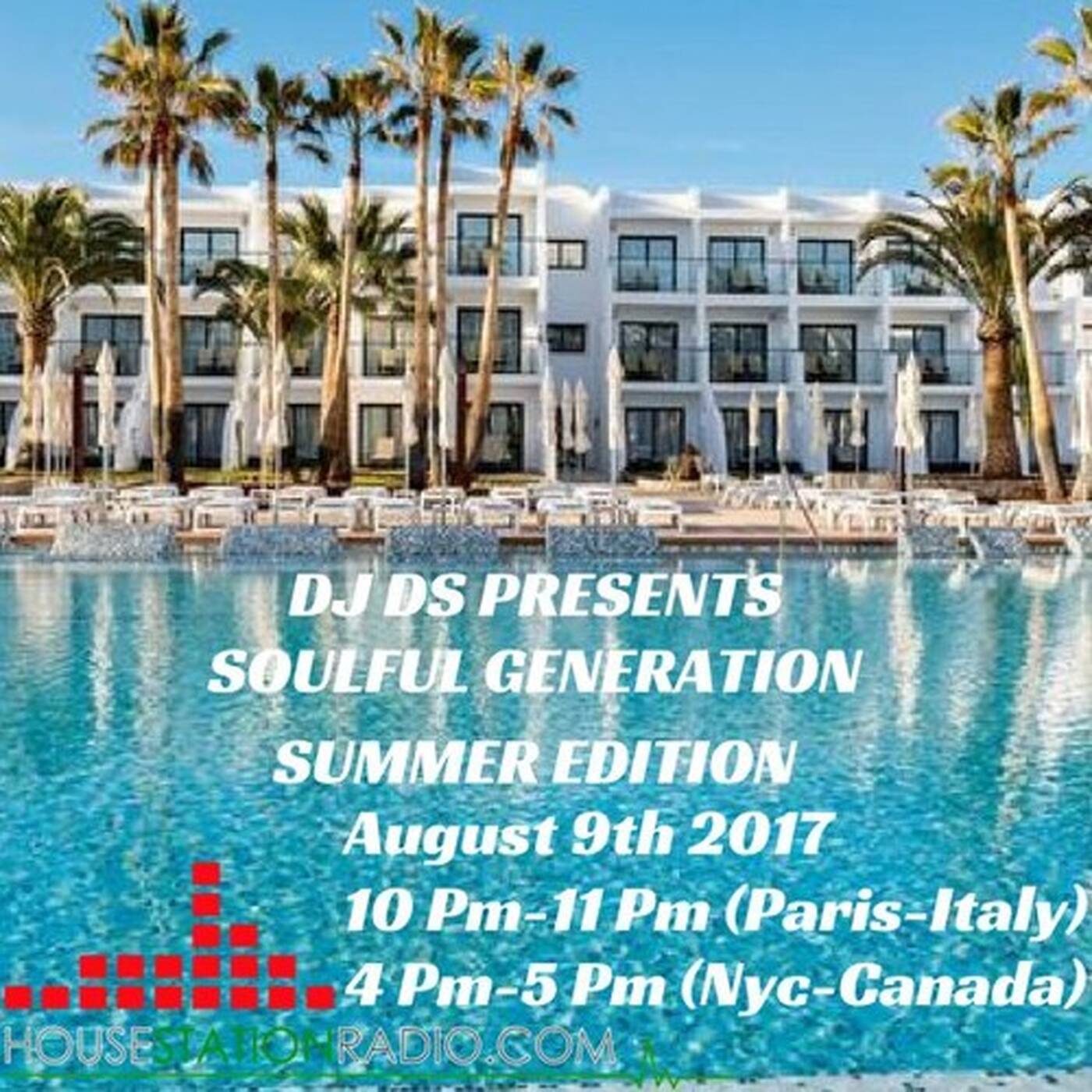 SOULFUL GENERATION LIVE SHOW HOUSE STATION RADIO SUMMER  EDITION BY DJ DS(FRANCE) AUGUST 9TH 2017 episode artwork