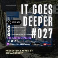 It Goes Deeper Episode 27 Compiled by ChivasOfDeep by ChivasOfDeep