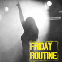 Friday Routine by Karl D