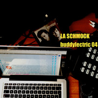 BUDDYLECTRIC #04 by LA SCHMOCK