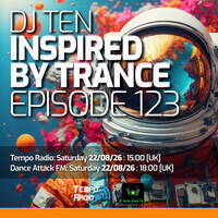 DJ Ten - Inspired By Trance - Episode 123 [Aug 2026] by DJ Ten