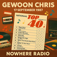 Gewoon Chris #001 - 17-09-2025 - (17-9-1987) - Nowhere Radio by Retro Flashback