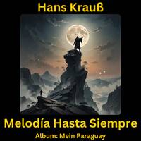 Melodía Hasta Siempre by Hans Krauß