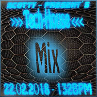 I Love Tech - House - 22.02.2018 - 132BPM by Scotty