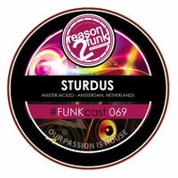 #FUNKcast - 069 (Sturdus) by Reason 2 Funk
