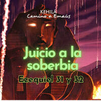 Ezequiel 31 y 32 | Juicio a la Soberbia. by Kehila Camino a Emaus