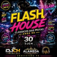 FLASH HOUSE CLÁSSICOS DAS PISTAS VOL 30 DJCH by Carlos Henrique Rodrigues