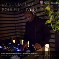 Soulful Living - Bruk Out with Soulchild (Wed 6 Jan 2021) by Urban Movement Radio