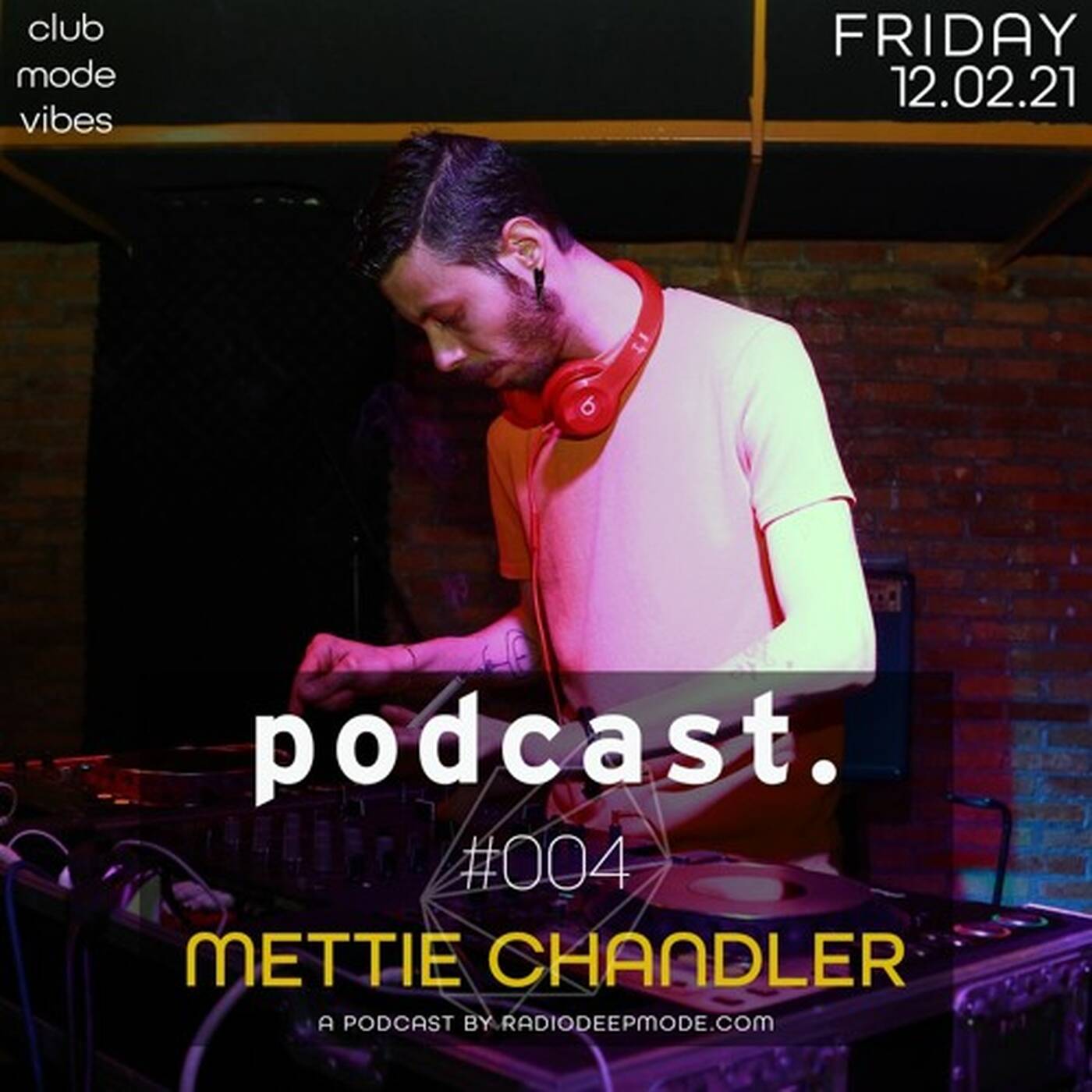 METTIE CHANDLER - CLUB MODE VIBES PODCAST. #004 episode artwork