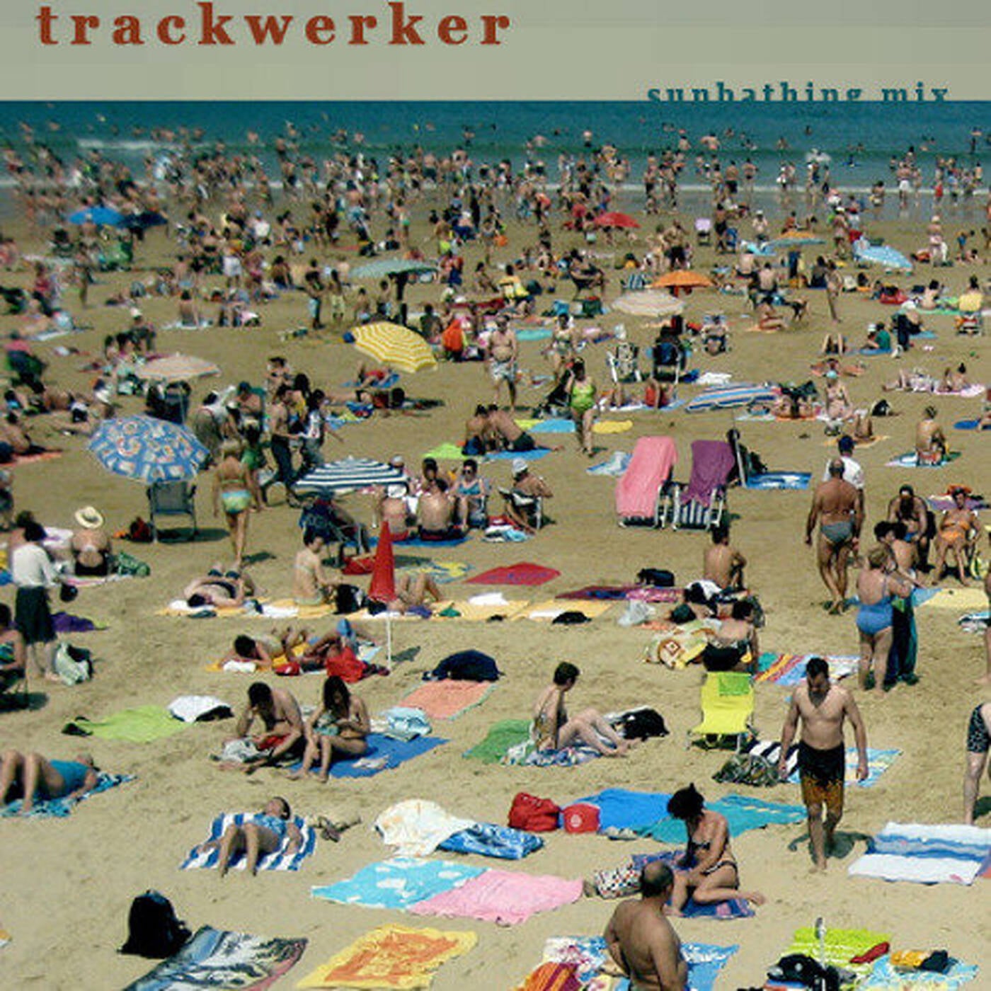 Trackwerker - Sunbathing Mix
