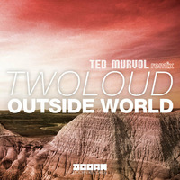 Twoloud - Outside World (Ted Murvol Remix) by Ted Murvol