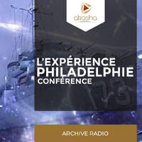 L'expérience Philadelphie by Akasha Média