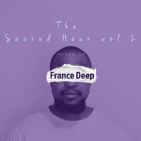 France Deep Presents - The Sacred Hour VOL.2 (Mixed by France Deep) by FranceDeepSA