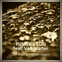FUNK &amp; FILOU Feat. Veit Walter - Sanfter Sommerregen (BeWoelkt Remix) Preview by FUNK & FILOU [KIT DA FUNK]