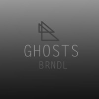 BRNDL - Ghosts (original) by BRNDL
