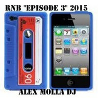 RnB &amp; Hip Hop  Episode 30 2015 by Alex Molla DJ - AM Music Culture