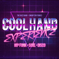 Dazz Band - Swoop (I'm Yours) (Cool Hand EXperience) by Cool Hand J