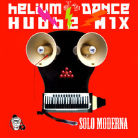 Solo Moderna - Helium Dance (Hubbz remix) by Hubbz