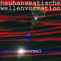 Neuhanseatische Wellenvormation - abnormal by LIKEDEELER RECORDINGS
