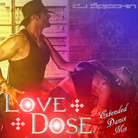 Love Dose (Extended Dance Mix) - DJ Sacchin by DJ Sacchin