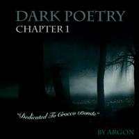 Dark Poetry - Chapter 1 by Argon