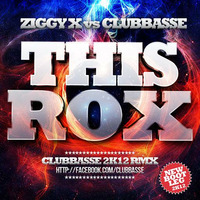 Clubbasse vs Ziggy X - This Rox (Clubbasse bootleg 2k12 Rmx) ★ FREE DOWNLOAD NOW ★ by clubbasse