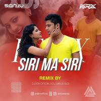 Siri Ma Siri Mix By DJ KRX OFFICIAL X DJ SANJU SLG XXX by Krishna Roy