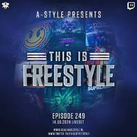 A-Style presents This Is Freestyle EP249 @ REALHARDSTYLE.NL 14.09.2024 by A-Style - Harder Styles DJ