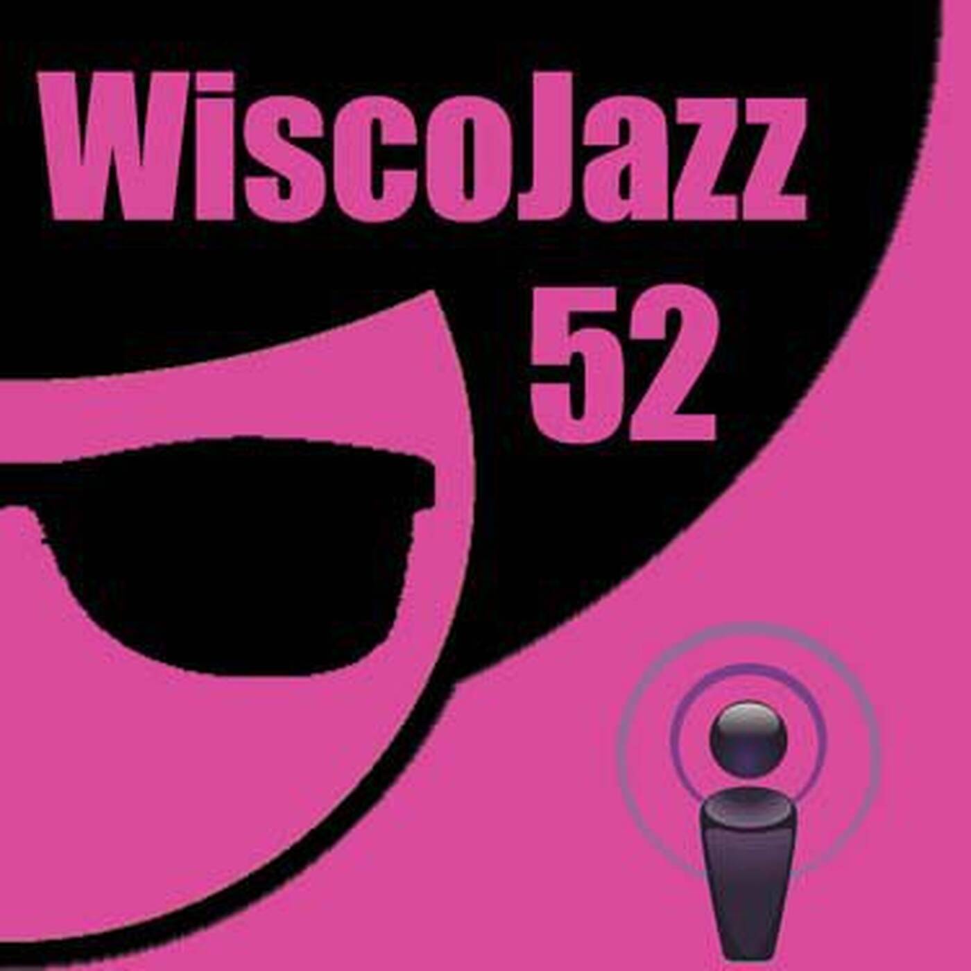 WiscoJazz-Cast - Episode 052 episode artwork