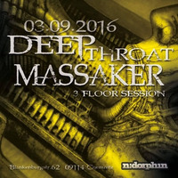 DJ Sacrifice @ Deep Throat Massaker 5 3.9.16 Ndorphin Chemnitz by DJ Sacrifice