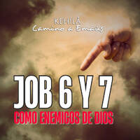 Job 6 y 7 | Como Enemigos de Dios. by Kehila Camino a Emaus