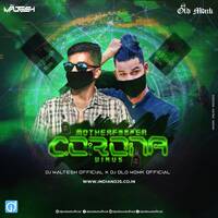 MOTHERFUCKER CORONA VIRUS DJ MALTESH X DJ OLD MONK by dj songs download